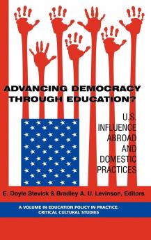 Advancing Democracy Through Education? U.S. Influence Abroad and Domestic Practices (Hc)