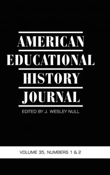 American Educational History Journal Volume 35 Number 1 & 2 2008 (Hc)