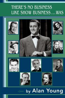 THERE'S NO BUSINESS LIKE SHOW BUSINESS . . . WAS