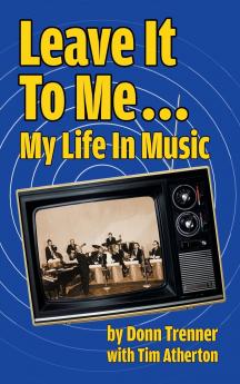 Leave It To Me... My Life In Music (hardback)