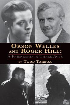 Orson Welles and Roger Hill