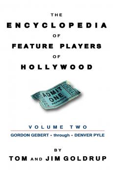 The Encyclopedia of Feature Players of Hollywood Volume 2
