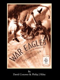 WAR EAGLES - The Unmaking of an Epic - An Alternate History for Classic Film Monsters