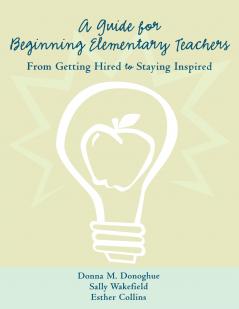 A Guide for Beginning Elementary Teachers