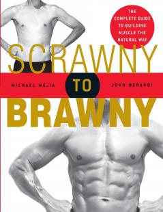 Scrawny to Brawny