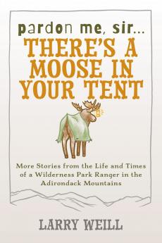 Pardon Me Sir...There's A Moose In Your Tent