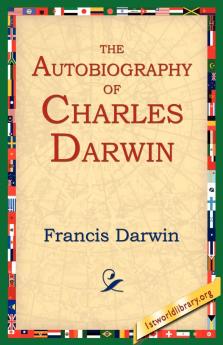 The Autobiography of Charles Darwin