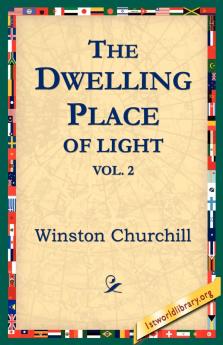 The Dwelling-Place of Light Vol 2