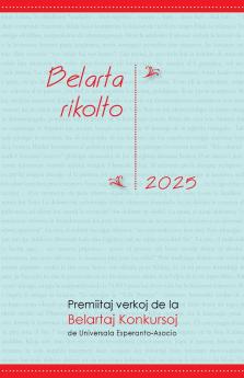 Belarta Rikolto 2025. Premiitaj Verkoj de la Belartaj Konkursoj de Universala Esperanto-Asocio