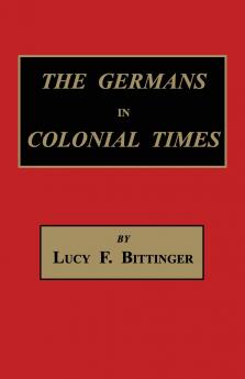 The Germans in Colonial Times