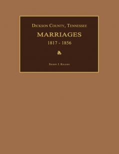 Dickson County Tennessee Marriages 1817-1856