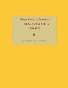 Roane County Tennessee Marriages 1856-1875