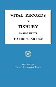 Vital Records of Tisbury Massachusetts To the Year 1850