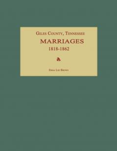 Giles County Tennessee Marriages 1818-1862