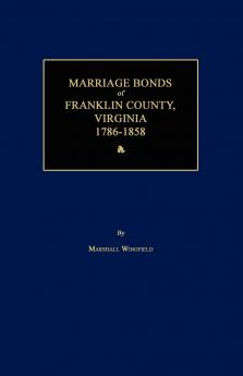 Marriage Bonds of Franklin County Virginia 1786-1858
