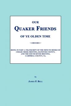 Our Quaker Friends of Ye Olden Time