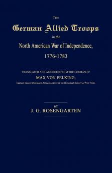 The German Allied Troops in the North American War of Independence 1776-1783