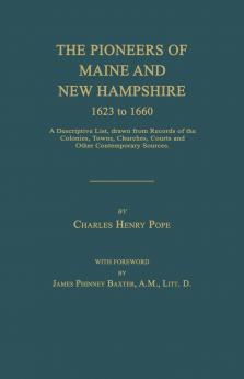 The Pioneers of Maine and New Hampshire 1623 to 1660