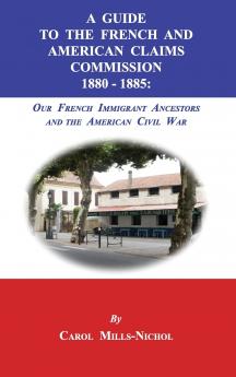 A Guide to the French and American Claims Commission 1880-1885