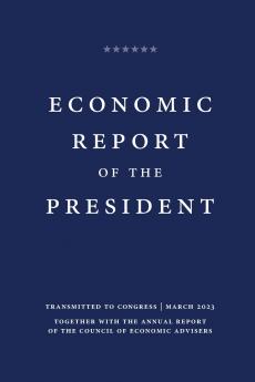 Economic Report of the President 2023