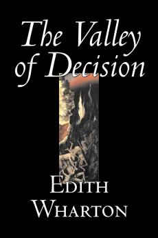 The Valley of Decision by Edith Wharton Fiction Literary Fantasy Classics