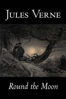 Round the Moon by Jules Verne Fiction Fantasy & Magic