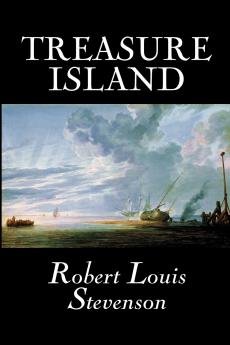 Treasure Island by Robert Louis Stevenson Fiction Classics