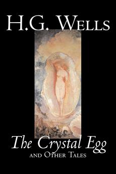 The Crystal Egg by H. G. Wells Science Fiction Classics Short Stories
