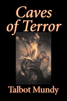 Caves of Terror by Talbot Mundy Fiction Classics Action & Adventure Horror