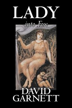 Lady into Fox by David Garnett Fiction Fantasy & Magic Classics Action & Adventure