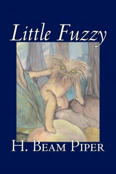 Little Fuzzy by H. Beam Piper Science Fiction Adventure