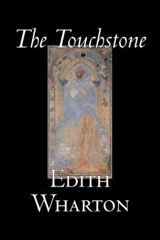 The Touchstone by Edith Wharton Fiction Literary Classics