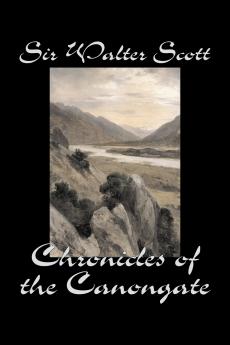 Chronicles of the Canongate by Sir Walter Scott Fiction Historical Literary Classics