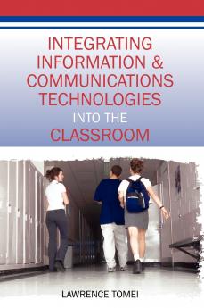 Integrating Information & Communications Technologies Into the Classroom