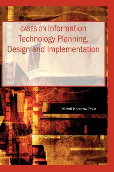 Cases on Information Technology Planning Design and Implementation