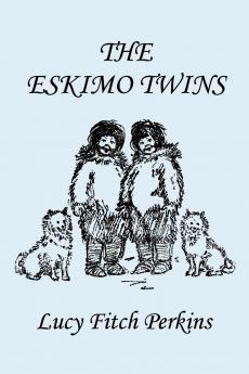 The Eskimo Twins Illustrated Edition (Yesterday's Classics)