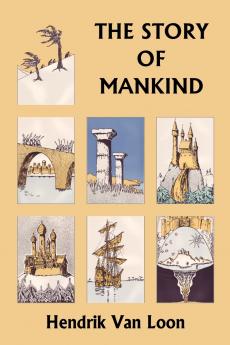 The Story of Mankind Original Edition (Yesterday's Classics)