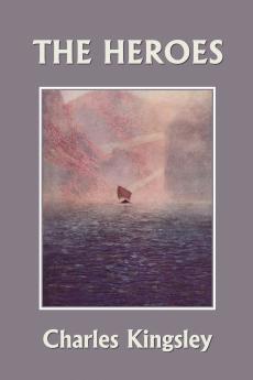 The Heroes Illustrated Edition (Yesterday's Classics)