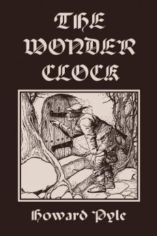 The Wonder Clock Illustrated Edition (Yesterday's Classics)
