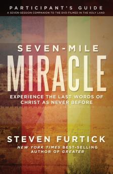 Seven-Mile Miracle Participant's Guide