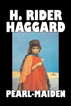 Pearl-Maiden by H. Rider Haggard Fiction Fantasy Historical Action & Adventure Fairy Tales Folk Tales Legends & Mythology