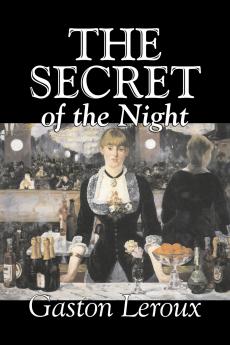 The Secret of the Night by Gaston Leroux Fiction Classics Action & Adventure Mystery & Detective