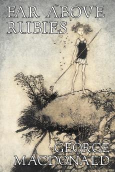 Far Above Rubies by George Macdonald Fiction Classics Action & Adventure