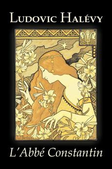 L'Abbe Constantin by Ludovic Halevy Fiction Classics Literary