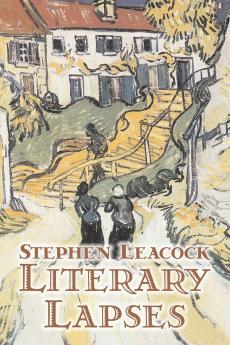 Literary Lapses by Stephen Leacck Fiction Literary