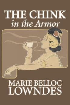 The Chink in the Armor by Marie Belloc Lowndes Fiction Mystery & Detective Ghost Horror