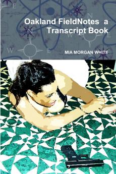 Oakland FieldNotes  a Transcript Book