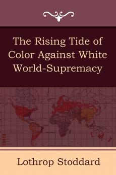 The Rising Tide of Color Against White World-Supremacy
