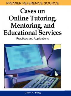 Cases on Online Tutoring Mentoring and Educational Services