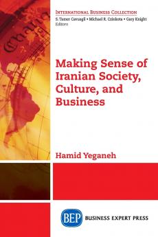 Making Sense of Iranian Society Culture and Business